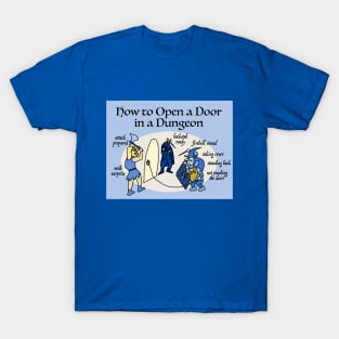 How to Open a Door in a Dungeon T-Shirt